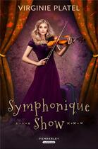 Couverture du livre « Symphonique show » de Virginie Platel aux éditions Pemberley