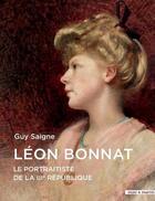 Couverture du livre « Léon Bonnat ; le portraitiste de la IIIe République » de Guy Saigne aux éditions Mare & Martin