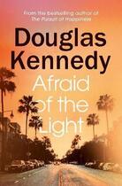Couverture du livre « AFRAID OF THE LIGHT » de Douglas Kennedy aux éditions Random House Uk