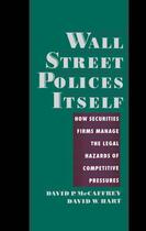 Couverture du livre « Wall Street Polices Itself: How Securities Firms Manage the Legal Haza » de Hart David W aux éditions Oxford University Press Usa