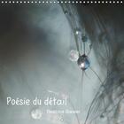 Couverture du livre « Poesie du detail calendrier mural 2018 300 300 mm square - toute la poesie de la nature e » de Biewer B aux éditions Calvendo