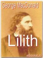 Couverture du livre « Lilith » de George Macdonald aux éditions Ebookslib