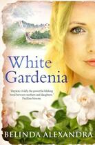 Couverture du livre « White Gardenia » de Alexandra Belinda aux éditions Simon And Schuster Uk