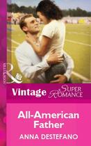 Couverture du livre « All-American Father (Mills & Boon Vintage Superromance) » de Anna Destefano aux éditions Mills & Boon Series