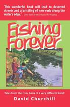 Couverture du livre « Fishing Forever » de Churchill David aux éditions Merlin Unwin Books Limited