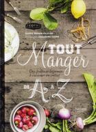 Couverture du livre « Tout manger de A à Z ; des fruits et légumes à cuisiner en entier » de Sophie Dupuis-Gaulier aux éditions Hachette Pratique