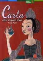 Couverture du livre « Carla aux mains d'or » de Annie Pietri aux éditions Le Livre De Poche Jeunesse