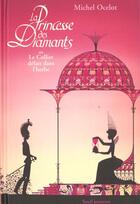 Couverture du livre « Princesse Des Diamants. Ou : Le Collier Defait Dans L'Herbe (La) » de Michel Ocelot aux éditions Seuil Jeunesse