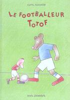 Couverture du livre « Footballeur Totof (Le) » de Lionel Koechlin aux éditions Seuil Jeunesse