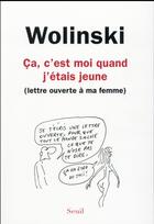 Couverture du livre « Ça, c'est moi quand j'étais jeune ; lettre ouverte à ma femme » de Georges Wolinski aux éditions Seuil