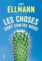 Couverture du livre « Les choses sont contre nous » de Lucy Ellmann aux éditions Seuil