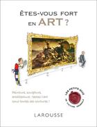Couverture du livre « Êtes-vous fort en art ? » de  aux éditions Larousse