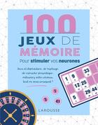 Couverture du livre « 100 jeux de mémoire pour stimuler vos neurones » de Lebrun/Audrain aux éditions Larousse