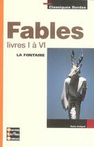 Couverture du livre « Fables ; livres I à VI » de Jean De La Fontaine aux éditions Bordas