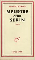 Couverture du livre « Meurtre d'un serin » de Cathala Sophie aux éditions Gallimard (patrimoine Numerise)