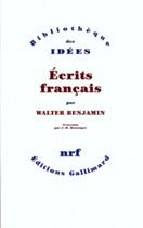 Couverture du livre « Écrits français » de Walter Benjamin et Jean-Maurice Monnoyer aux éditions Gallimard (patrimoine Numerise)