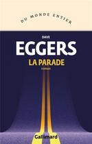 Couverture du livre « La parade » de Dave Eggers aux éditions Gallimard