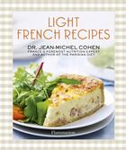 Couverture du livre « Light french recipes ; France's foremost nutrition expert and author of the parisian diet » de Jean-Michel Cohen aux éditions Flammarion