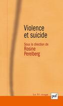 Couverture du livre « Violence et suicide » de Rosine Perelberg aux éditions Puf