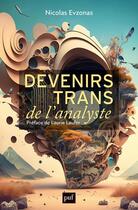 Couverture du livre « Devenirs trans de l'analyste » de Nicolas Evzonas aux éditions Puf