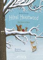Couverture du livre « Hôtel Heartwood Tome 2 : un hiver si doux » de Stephanie Graegin et Kallie George aux éditions Casterman