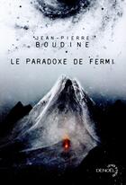 Couverture du livre « Le paradoxe de Fermi » de Jean-Pierre Boudine aux éditions Denoel