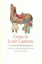 Couverture du livre « Contes de la mer caspienne » de Anne-Marie Passaret aux éditions Ecole Des Loisirs