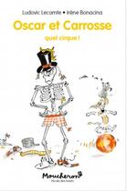 Couverture du livre « Oscar et Carrosse Tome 3 : quel cirque ! » de Irene Bonacina et Ludovic Lecomte aux éditions Ecole Des Loisirs