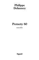 Couverture du livre « Pernety 80 » de Philippe Delannoy aux éditions Fayard