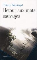 Couverture du livre « Retour aux mots sauvages » de Thierry Beinstingel aux éditions Fayard