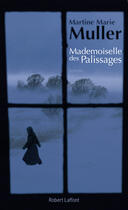 Couverture du livre « Mademoiselle des palissages » de Martine-Marie Muller aux éditions Robert Laffont