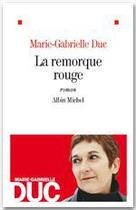 Couverture du livre « La remorque rouge » de Duc-M.G aux éditions Albin Michel