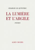 Couverture du livre « La lumière et l'argile » de Charles Le Quintrec aux éditions Albin Michel