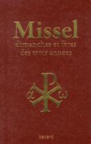 Couverture du livre « Missel ; dimanches et fêtes des trois années » de  aux éditions Bayard