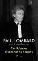 Couverture du livre « Confidences d'un ténor du barreau » de Paul Lombard et Laurent Boscher aux éditions Plon