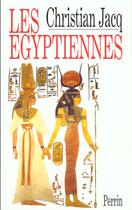 Couverture du livre « Les Egyptiennes » de Christian Jacq aux éditions Perrin