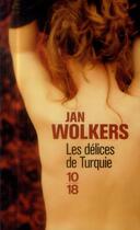 Couverture du livre « Les délices de Turquie » de Jan Wolkers aux éditions 10/18