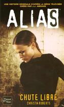 Couverture du livre « Alias t.8 ; chute libre » de Christa Roberts aux éditions Fleuve Editions