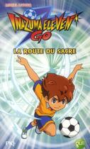 Couverture du livre « Inazuma eleven t.3 ; la route du sacre » de Michel Leydier aux éditions Pocket Jeunesse