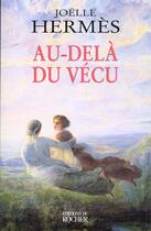 Couverture du livre « Au-dela du vecu » de Joelle Hermes aux éditions Rocher