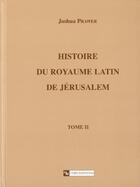 Couverture du livre « Histoire du royaume latin de jerusalem t.2 » de Joshua Prawer aux éditions Cnrs