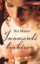 Couverture du livre « Innocente trahison » de Kat Martin aux éditions Harlequin