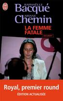 Couverture du livre « La femme fatale » de Bacque/Chemin Raphae aux éditions J'ai Lu