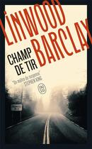 Couverture du livre « Champ de tir » de Linwood Barclay aux éditions J'ai Lu