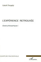 Couverture du livre « L'experience retrouvee - essais philosophiques i » de Tengelyi/Laszlo aux éditions L'harmattan