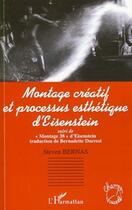 Couverture du livre « Montage créatif et processus esthétique d'Eisenstein » de Steven Bernas aux éditions L'harmattan