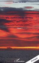 Couverture du livre « Crõnicas de úm convite à Vida t.3 ; de substância divina » de Yvonne Trubert aux éditions L'harmattan