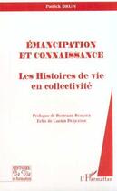 Couverture du livre « EMANCIPATION ET CONNAISSANCE » de Patrick Brun aux éditions Editions L'harmattan