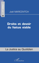 Couverture du livre « Droits et devoir du foetus viable » de Joel Marcovitch aux éditions Editions L'harmattan