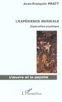 Couverture du livre « L'experience musicale - exploration psychique » de Jean-Francois Pratt aux éditions Editions L'harmattan